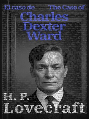 cover image of El caso de Charles Dexter Ward--The Case of Charles Dexter Ward